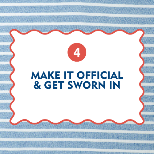 Step four graphic for becoming a CASA volunteer in Milam County: Make it official and get sworn in by the court.